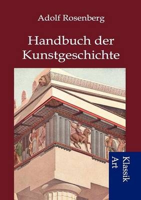 Handbuch der Kunstgeschichte - Adolf Rosenberg