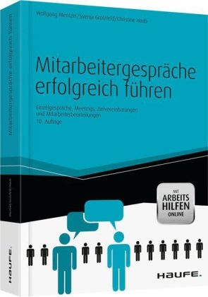 Mitarbeitergespr&auml;che erfolgreich f&uuml;hren - mit Arbeitshilfen online - Wolfgang Mentzel, Svenja Grotzfeld, Christine Haub