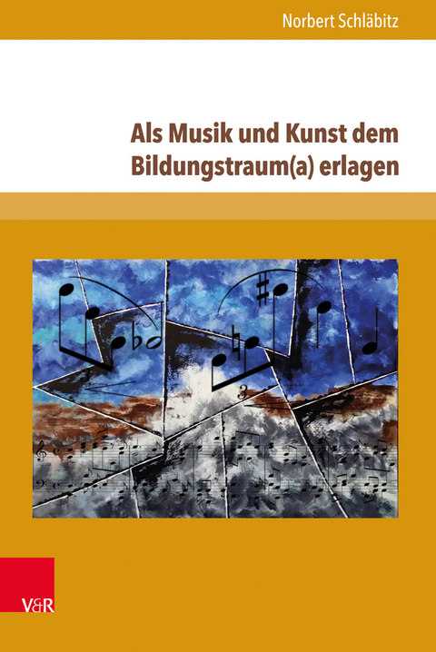 Als Musik und Kunst dem Bildungstraum(a) erlagen - Norbert Schl&auml;bitz