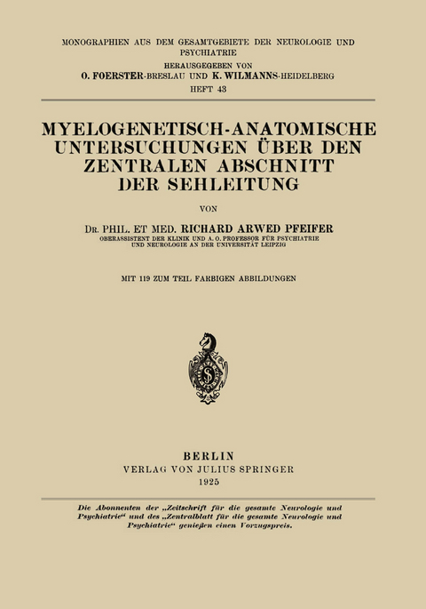 Myelogenetisch-Anatomische Untersuchungen &Uuml;ber den Zentralen Abschnitt der Sehleitung - Richard Arwed Pfeifer
