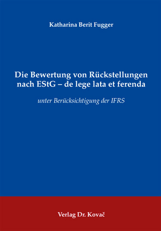 Die Bewertung von Rückstellungen nach EStG - de lege lata et ferenda