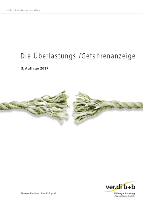 Die &Uuml;berlastungs-/Gefahrenanzeige - Doreen Lindner, Lisa Politycki