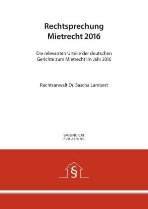 Rechtsprechung Mietrecht 2016 - Sascha Lambert
