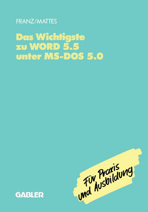 Das Wichtigste zu WORD 5.5 unter MS-DOS 5.0 - Dietrich Franz