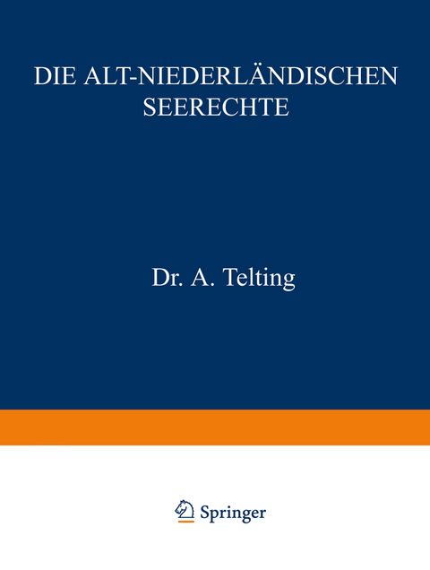 Die Alt-Niederl&auml;ndischen Seerechte - A. Telting
