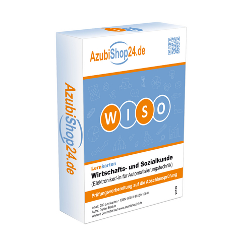 Prüfungswissen WISO Prüfung WISO Wirtschafts- und Sozialkunde Elektroniker für Automatisierungstechnik Lernkarten Wiso Prüfungsvorbereitung - Daniel Becker