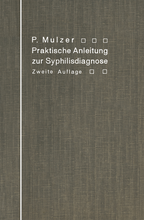 Praktische Anleitung zur Syphilisdiagnose auf biologischem Wege - Paul Mulzer