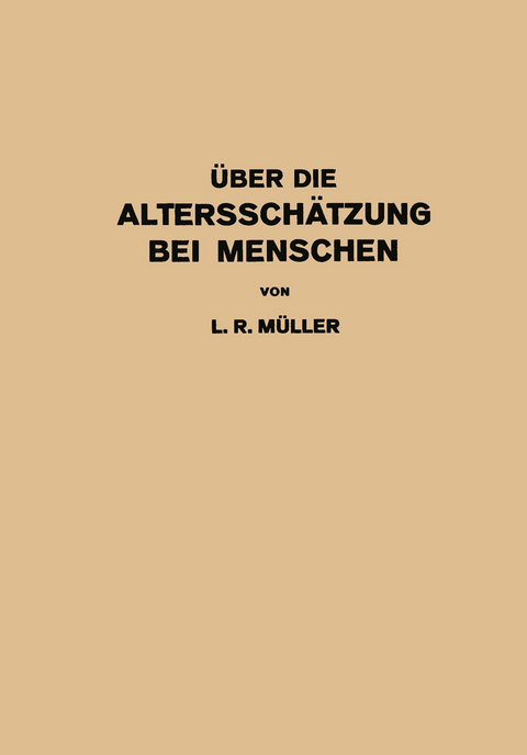 &Uuml;ber die Alterssch&auml;tzung bei Menschen - L. R. M&uuml;ller