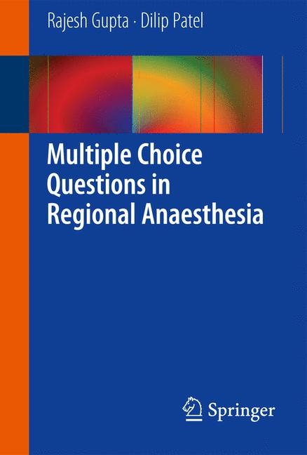 Multiple Choice Questions in Regional Anaesthesia - Rajesh Gupta, Dilip Patel
