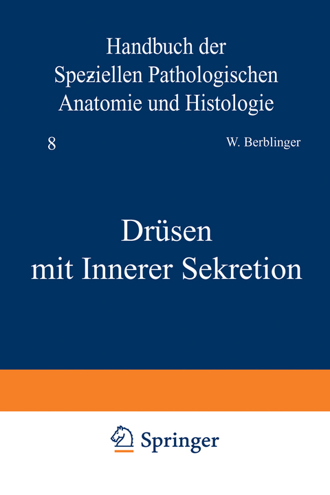 Dr&uuml;sen mit Innerer Sekretion - C. Berblinger, A. Dietrich, G. Herxheimer, E.J. Kraus, A. Schmincke, H. Siegmund, C. Wegelin