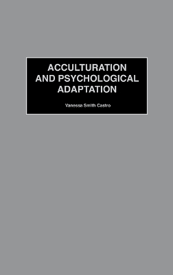 Acculturation and Psychological Adaptation - Vanessa S. Castro