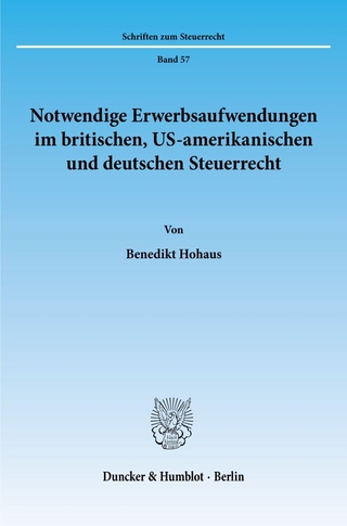 Notwendige Erwerbsaufwendungen im britischen, US-amerikanischen und deutschen Steuerrecht.
