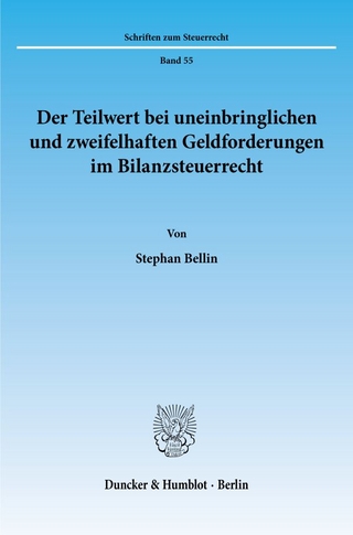Der Teilwert bei uneinbringlichen und zweifelhaften Geldforderungen im Bilanzsteuerrecht.