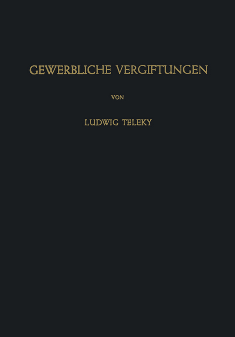 Gewerbliche Vergiftungen - L. Teleky