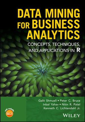 Data Mining for Business Analytics - Galit Shmueli, Peter C. Bruce, Inbal Yahav, Nitin R. Patel, Kenneth C. Lichtendahl  Jr