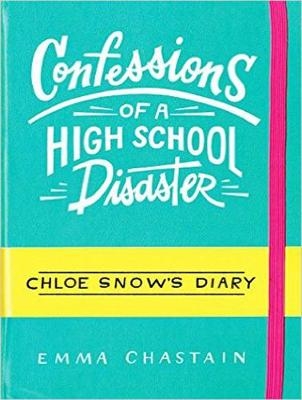 Confessions of a High School Disaster - Emma Chastain