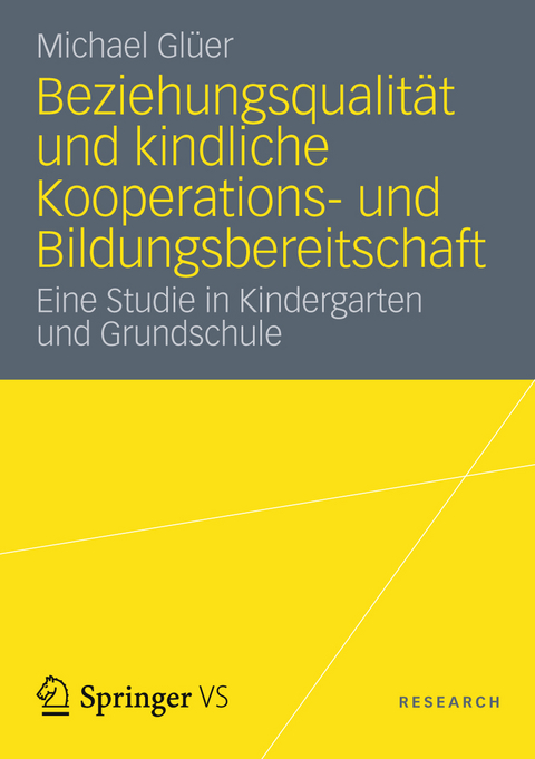 Beziehungsqualit&auml;t und kindliche Kooperations- und Bildungsbereitschaft - Michael Gl&uuml;er