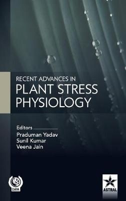 Recent Advances in Plant Stress Physiology -  Praduman
