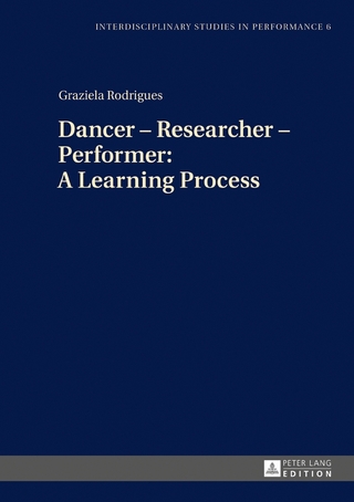 Dancer – Researcher – Performer: A Learning Process
