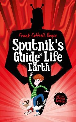 Sputnik's Guide to Life on Earth - Frank Cottrell-Boyce