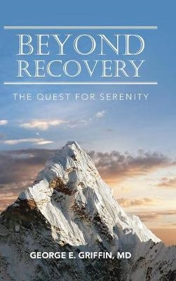 Beyond Recovery - George E Griffin