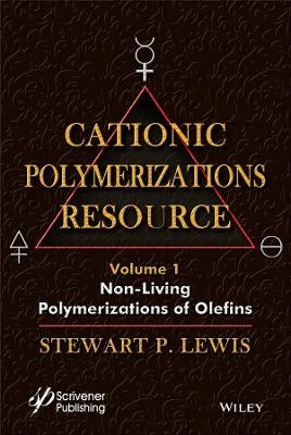 Cationic Polymerizations Guide, Volume 1