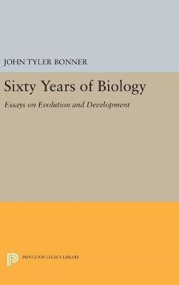 Sixty Years of Biology - John Tyler Bonner