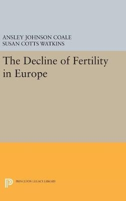 The Decline of Fertility in Europe - Ansley Johnson Coale
