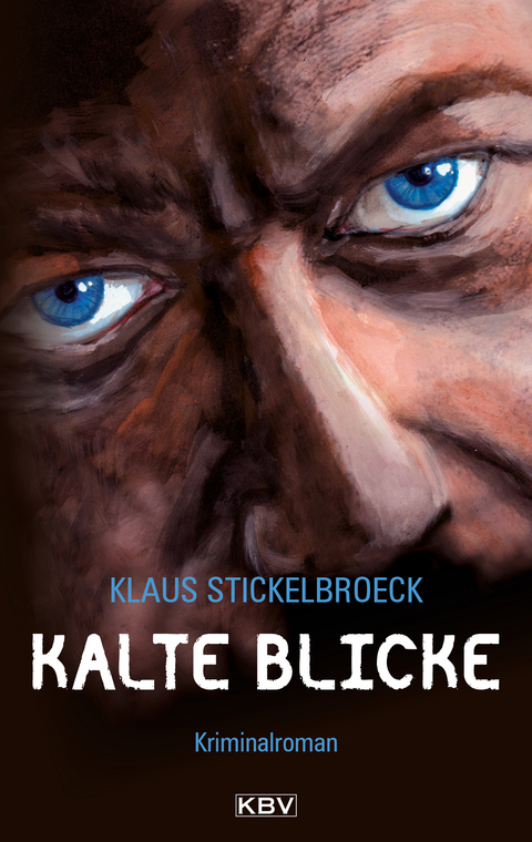 Kalte Blicke - Klaus Stickelbroeck