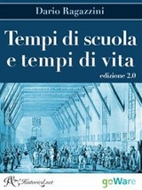 Tempi di scuola e tempi di vita. Edizione 2.0 - Dario Ragazzini