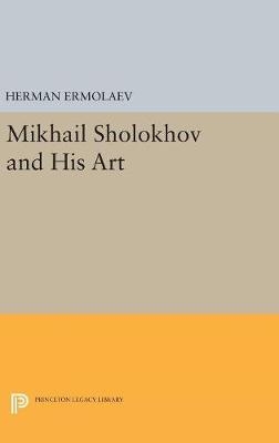 Mikhail Sholokhov and His Art - Herman Ermolaev