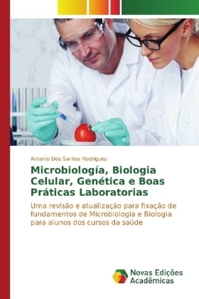 Microbiolog&iacute;a, Biologia Celular, Gen&eacute;tica e Boas Pr&aacute;ticas Laboratorias - Antonio dos Santos Rodriguez