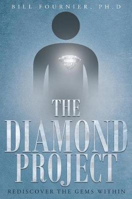 The Diamond Project - Bill Fournier Ph D