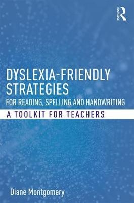 Dyslexia-friendly Strategies for Reading, Spelling and Handwriting