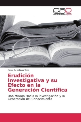 Erudición Investigativa y su Efecto en la Generación Científica
