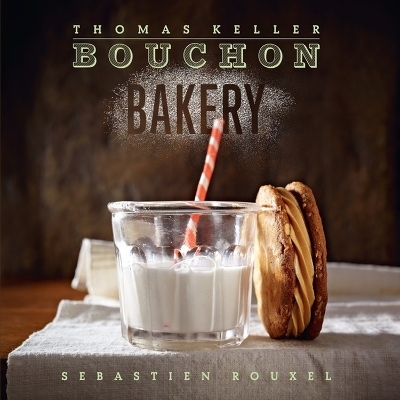 Bouchon Bakery - T. Keller, Thomas Keller, Sebastien Rouxel