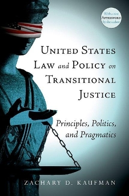 United States Law and Policy on Transitional Justice - Zachary D. Kaufman