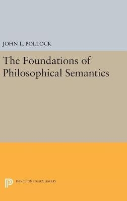 The Foundations of Philosophical Semantics