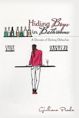 Hiding Boys in Bathrooms -  Giuliana Prada