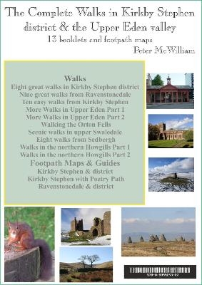 The Complete Walks in Kirkby Stephen District and the Upper Eden Valley: One Pack of Thirteen Booklets and Footpath Maps - Peter McWilliam