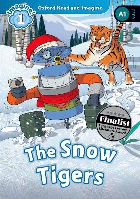 Oxford Read and Imagine: Level 1: The Snow Tigers Audio Pack
