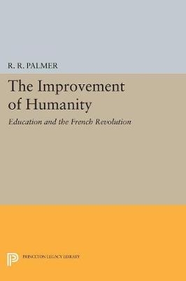 The Improvement of Humanity - R. R. Palmer