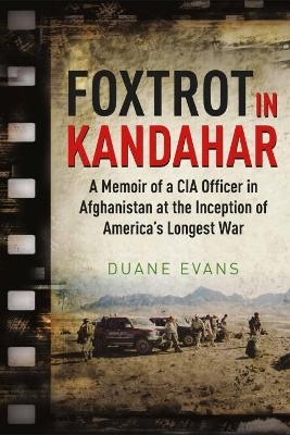 Foxtrot in Kandahar - Duane Evans