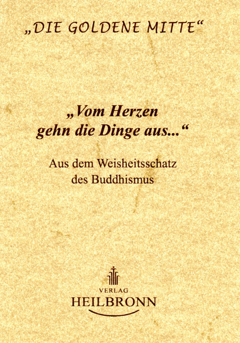 Vom Herzen gehn die Dinge aus... - 