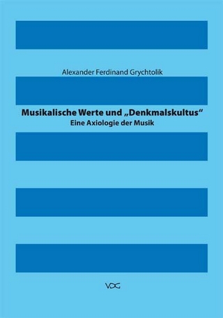 Musikalische Werte und „Denkmalskultus“
