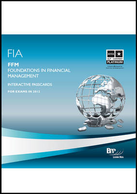 FIA Foundations in Financial Management - FFM Interactive Passcards -  BPP Learning Media