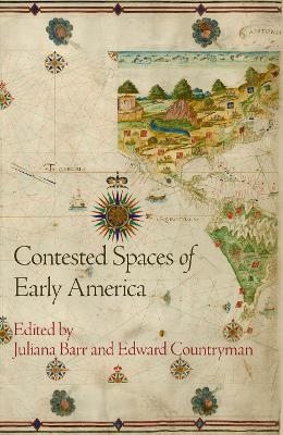 Contested Spaces of Early America - 