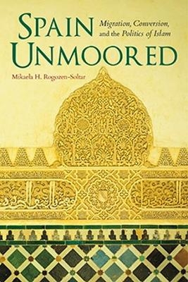 Spain Unmoored - Mikaela H. Rogozen-Soltar