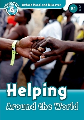 Oxford Read and Discover: Level 6: Helping Around the World Audio Pack - Sarah Medina
