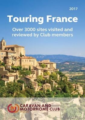 Touring France: A Guide to Touring and Over 3000 Sites in France